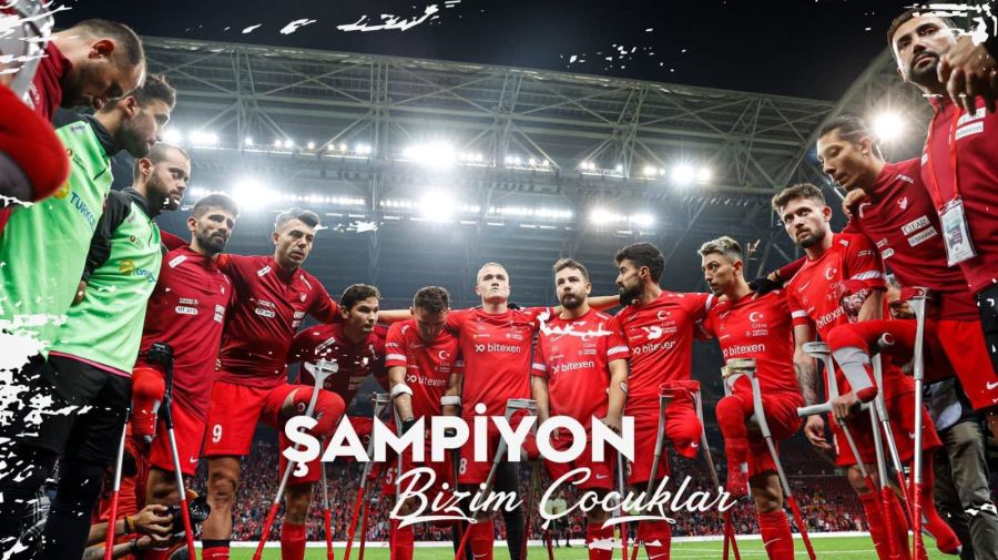 Ampute Futbol Milli Takımımız dünya şampiyonu oldu!